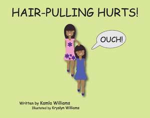 Hair-Pulling Hurts! de Kamla Williams