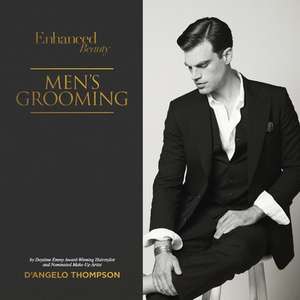 Enhanced Beauty; Men's Grooming: Men's Groomingvolume 3 de D'Angelo Thompson