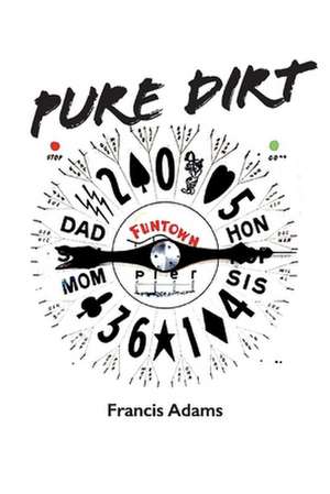 Pure Dirt de Francis Adams