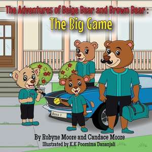 The Adventures of Beige Bear and Brown Bear: The Big Game de Robyne Moore