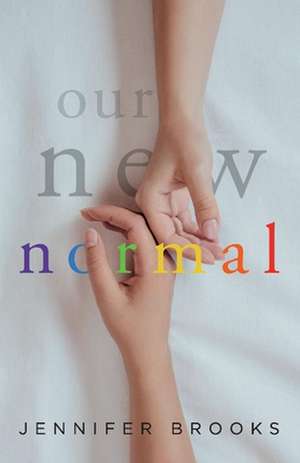 Our New Normal de Jennifer Brooks