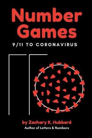 Number Games: 9/11 to Coronavirus de Zachary K. Hubbard