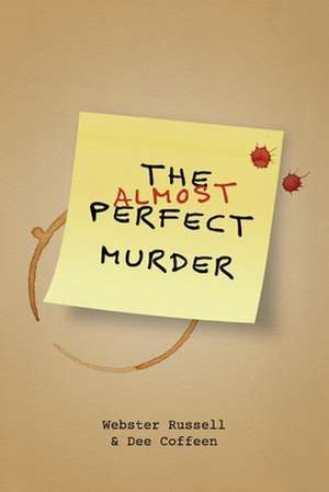 The Almost Perfect Murder de Webster Russell