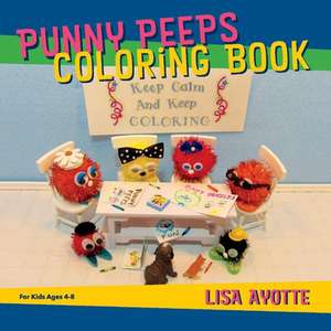 Punny Peeps Coloring Book de Lisa Ayotte