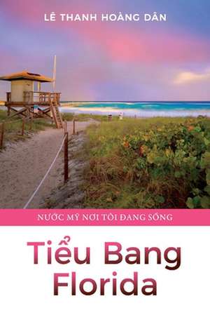 Ti?u Bang Florida: Volume 1 de Lê Thanh Hoàng Dân