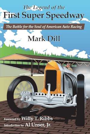 The Legend of the First Super Speedway de Mark Dill