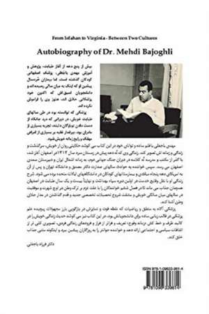 From Isfahan to Virginia - Between Two Cultures: Autobiography of Dr. Mehdi Bajoghli de Mehdi Bajoghli