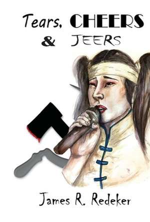 Tears, Cheers and Jeers de James Redeker