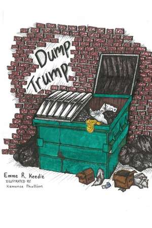 Dump Trump de Emme R. Keedie