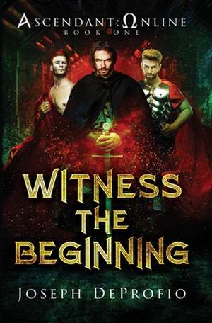 Ascendant: Online: Witness the Beginning de Joseph DeProfio