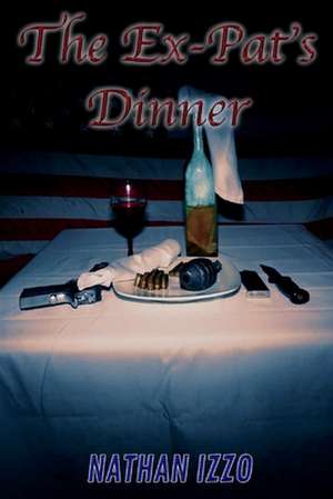 The Ex-Pat's Dinner de Nathan Izzo