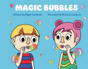 Magic Bubbles de Roger Gardocki