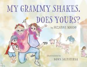 My Grammy Shakes. Does Yours? de Suzanne Masso