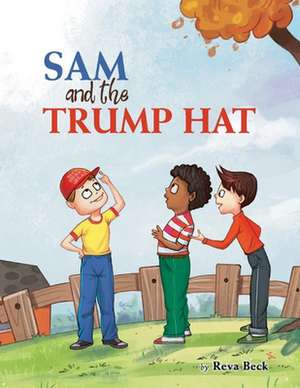 Sam and the Trump Hat de Reva Beck