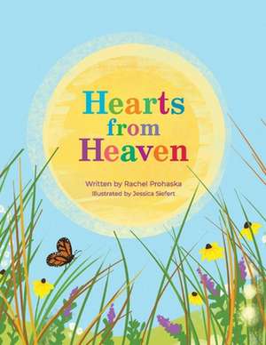 Hearts from Heaven de Rachel Prohaska