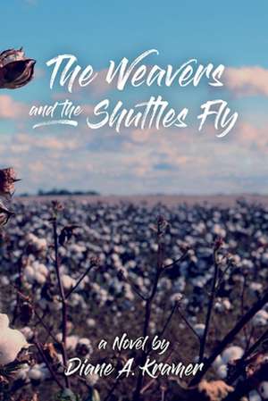 The Weavers and the Shuttles Fly de Diane A. Kramer