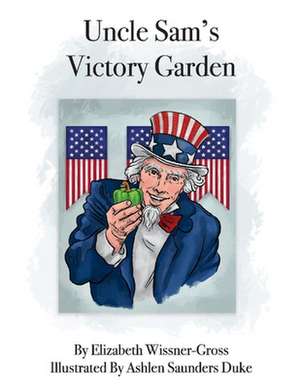 Uncle Sam's Victory Garden de Elizabeth Wissner-Gross