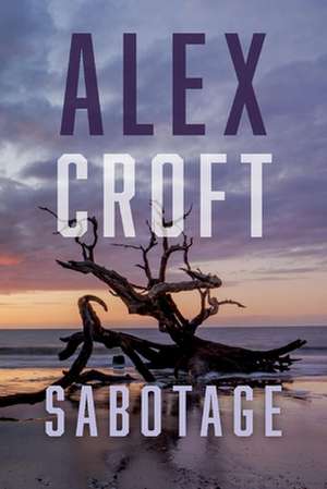 Sabotage: Volume 2 de Alex Croft