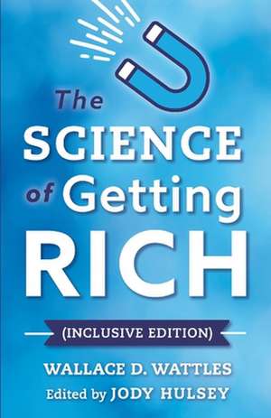 The Science of Getting Rich (Inclusive Edition) de Wallace D. Wattles