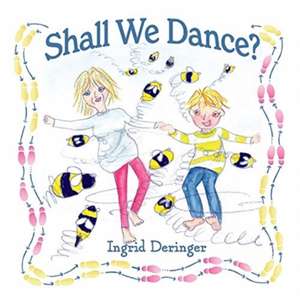 Shall We Dance? de Ingrid Deringer