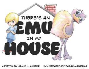 There's an Emu in My House de Jamie Winter