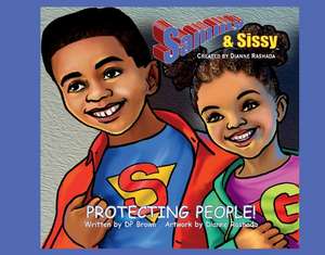 Sammy & Sissy Protecting People: Volume 1 de Dp Brown