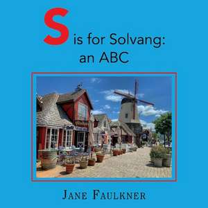 S Is for Solvang: An ABC de Jane Faulkner