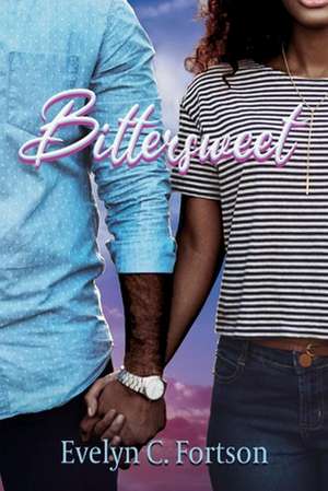 Bittersweet de Evelyn C. Fortson