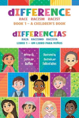 Difference - A Children's Book: Race Racism Racist Volume 1 de Ruffles