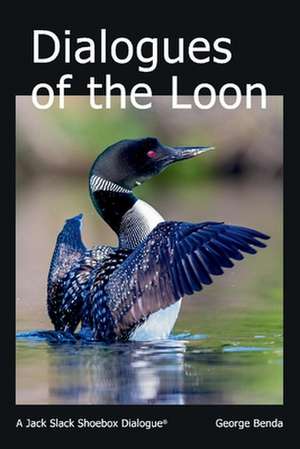 Dialogues of the Loon: On Love Volume 5 de George Benda