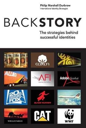 Backstory: The Strategies Behind Successful Identities de Philip Marshall Durbrow