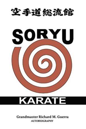 Soryu Karate: Defend With Honor de Richard M. Guerra