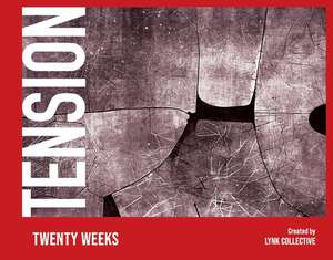 Tension: Twenty Weeks de Lynk Collective