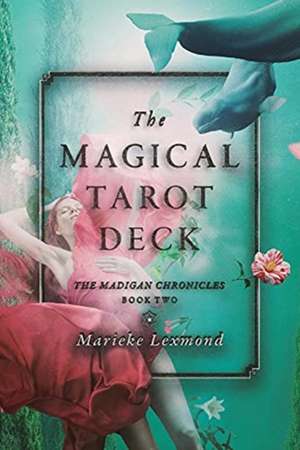 The Magical Tarot Deck de Marieke Lexmond