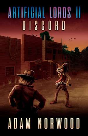 Artificial Lords II: Discord de Adam Norwood