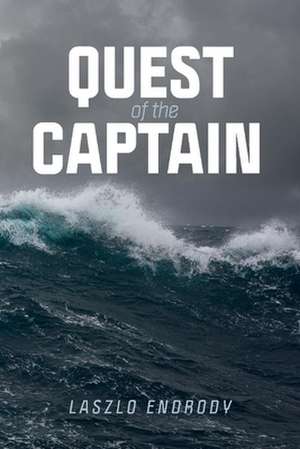 Quest of the Captain de Laszlo Endrody