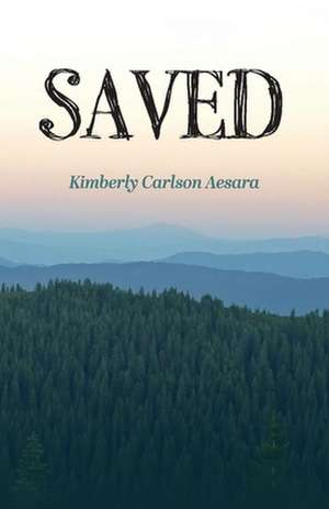 Saved: A Long Short Story de Kimberly Carlson Aesara