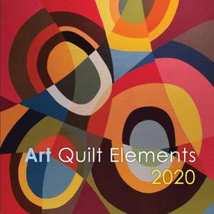 Art Quilt Elements 2020 de Wayne Art Center