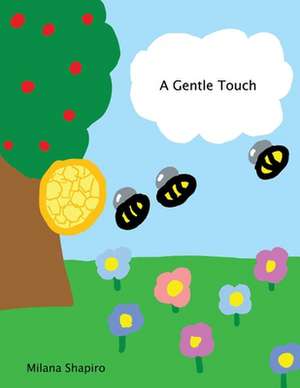 A Gentle Touch de Milana Shapiro