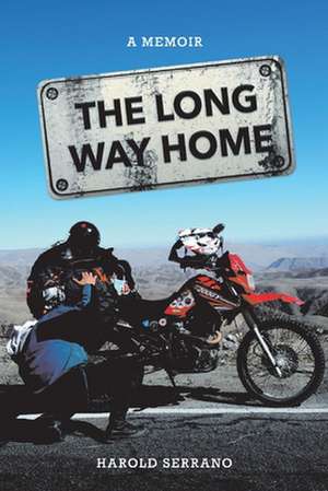 The Long Way Home: A Memoir de Harold Serrano