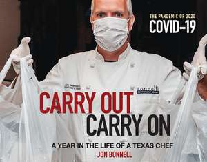 Carry Out, Carry On: A Year in the Life of a Texas Chef de Jon Bonnell