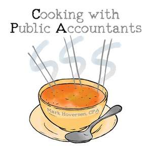 Cooking with Public Accountants de Mark Hoversen CPA