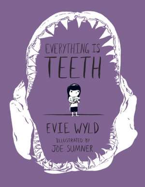 Everything Is Teeth de Evie Wyld