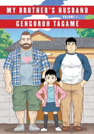 My Brother's Husband, Volume 1 de Gengoroh Tagame