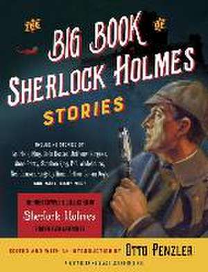 The Big Book of Sherlock Holmes Stories de Otto Penzler