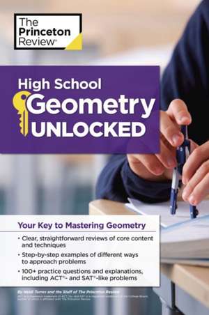 High School Geometry Unlocked de Princeton Review