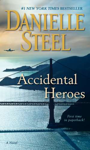 Accidental Heroes de Danielle Steel