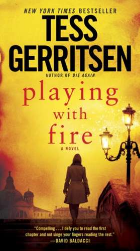 Playing with Fire de Tess Gerritsen