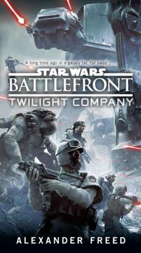 Battlefront: Twilight Company (Star Wars) de Alexander Freed