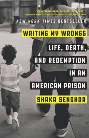 Writing My Wrongs de Shaka Senghor